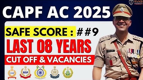 CAPF AC 2025 Safe Score | CAPF Cut OFF | CAPF AC VACANCY 2025 | CAPF AC 2024 Cut Off | UPSC CAPF