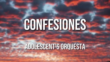 Adolescent's Orquesta - Confesiones (Letra Oficial)