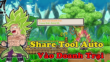Ngọc Rồng Online - Share Tool Vào Doanh Trại Cực Nhanh