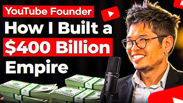 Youtube Founder: How A 27 Year Old Built A $400 Billion Company! (Steve Chen)
