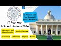 IIT Roorkee- MSc Admissions 2024|| Bioscience &amp; Bioengineering #iitroorkee  #msc #masters #admission
