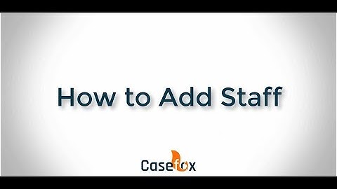 How to Add New Staff - CaseFox | Legal Case Management Software