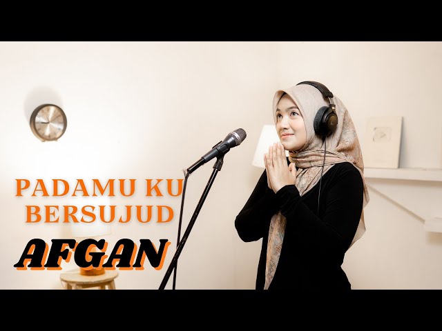 PADAMU KU BERSUJUD - AFGAN | COVER BY UMIMMA KHUSNA class=