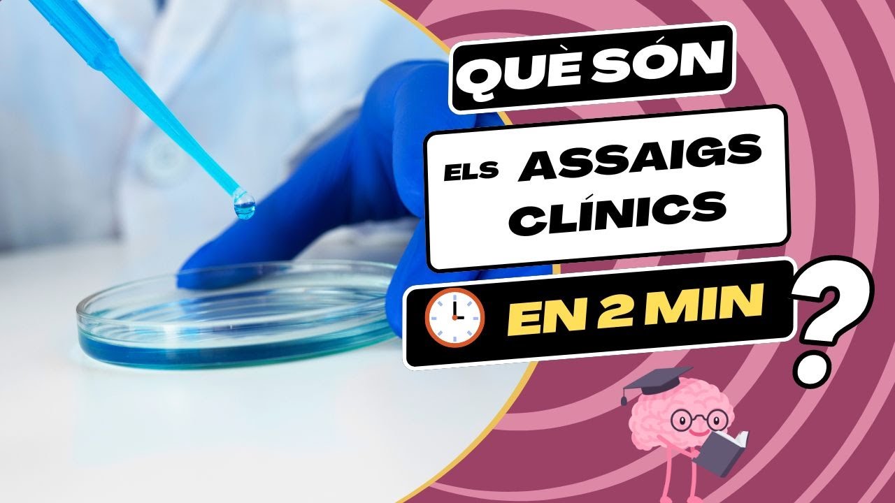 Què són els assaigs clínics? | Ciència en 2 min