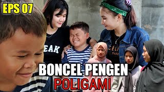 BONCEL PENGEN POLIGAMI | FILM DRAMA KOMEDI BUDAK KOCEAK EPISODE 07