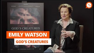 'God's Creatures' star Emily Watson on how giddy the cast was behind the scenes