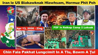 Apr 13 Zing: Iran le US Biakawknak Hlawhsam, Trump In Hormuz Phit Tum. Chin Fala 1 Harsat Tong