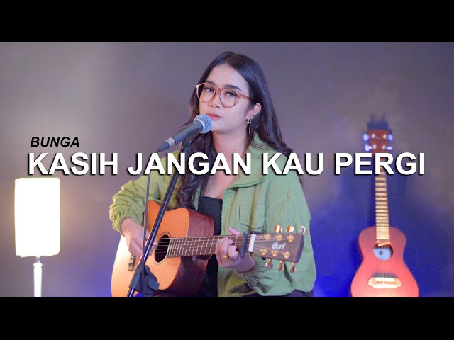 KASIH JANGAN PERGI - BUNGA (LIVE COVER BY REGITA ECHA) class=