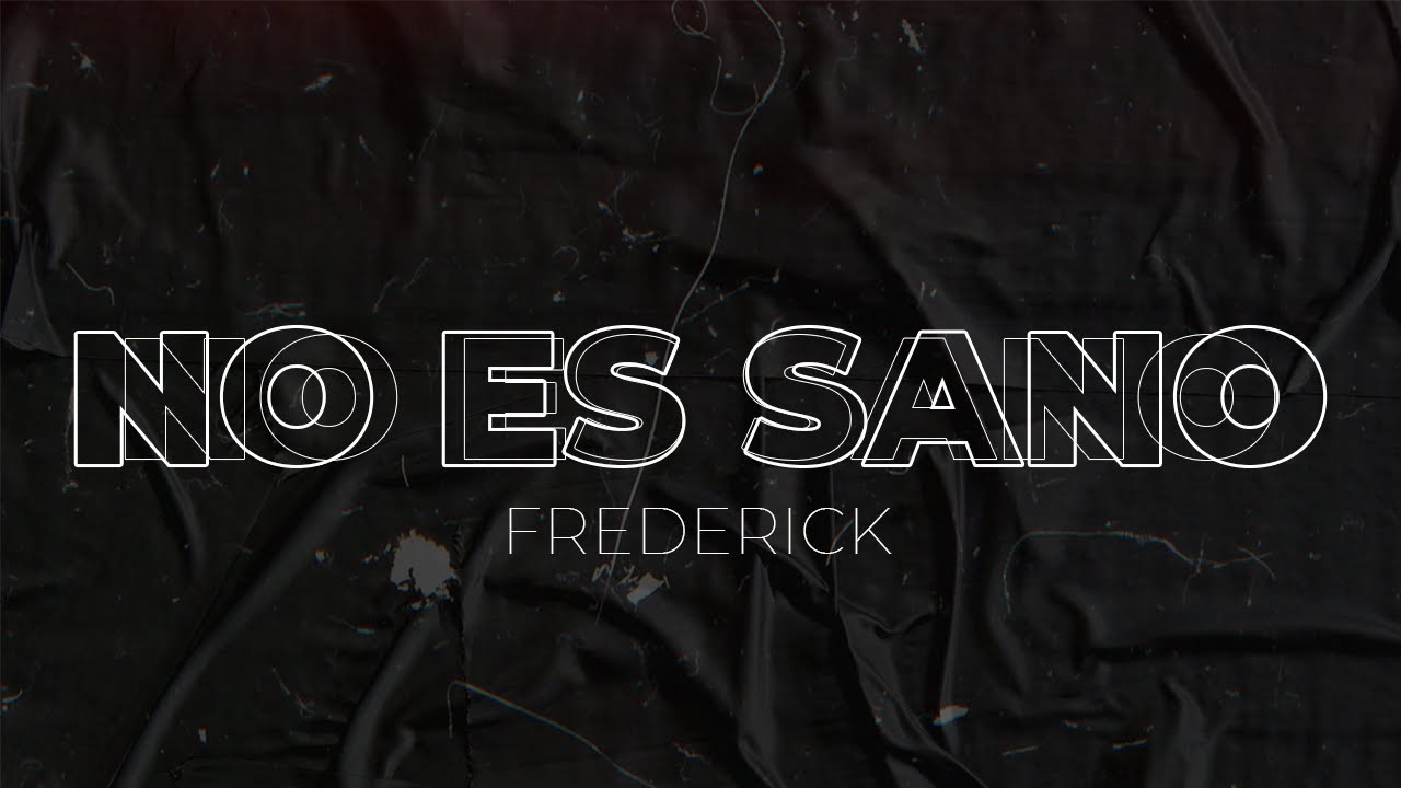 Frederick - No es sano (Audio Oficial)