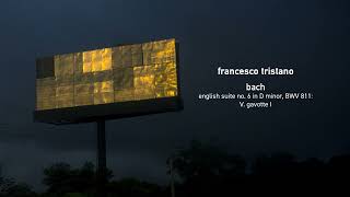 francesco tristano - bach: english suite no. 6 in D minor, BWV 811: V. gavotte I (official audio)
