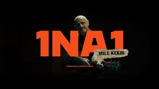 Mile Kekin - 1 Na 1 Official Video