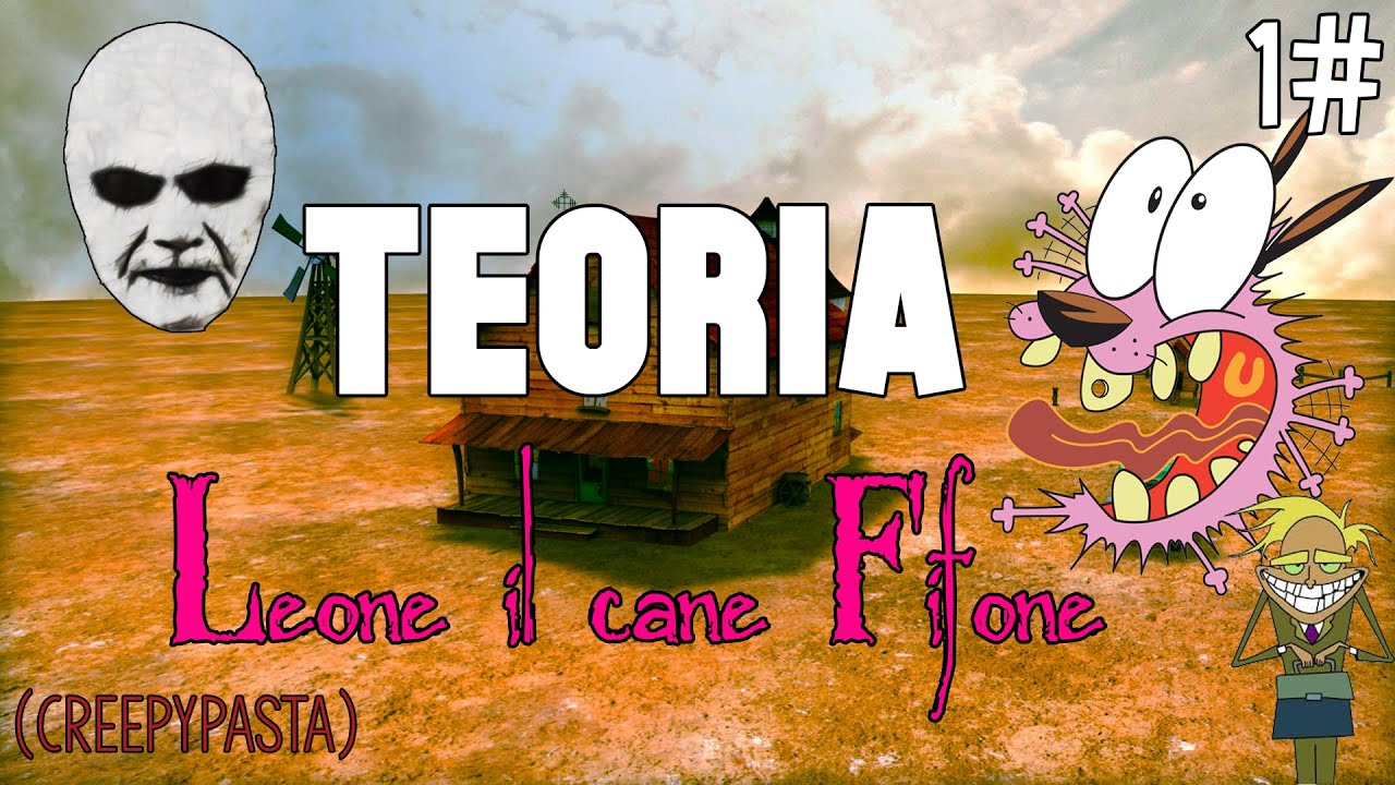 TEORIA LEONE IL CANE FIFONE (CreepyPasta) ITA 1# - YouTube