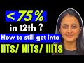 LESS Than 75 In 12th BOARDS How To Still Get Into IIT NIT IIIT ALL IMPROVEMENT OPTIONS CBSE NIOS mp3