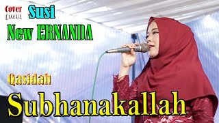 Qasidah SUBHANAKALLAH //Cover Susi New Ernanda Religi