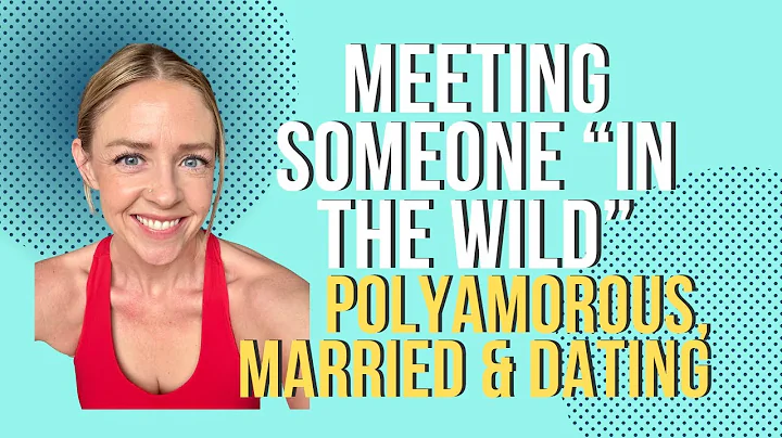 Meeting Someone “In the Wild” After 3.5 Years | Dating While Polyamorous & Married