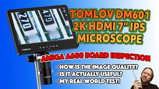 REAL REVIEW: Tomlov DM601 HDMI Microscope AMIGA A600  Burnt Board Post Ultrasonic Clean Inspection!