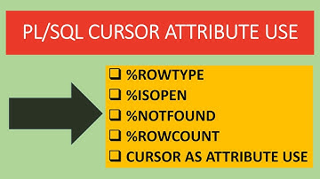 PL/SQL - Cursor attribute | %ROWTYPE | %ISOPEN | %NOTFOUND