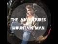 The adventures of mountain man