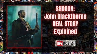 SHOGUN John Blackthorne REAL STORY Explained