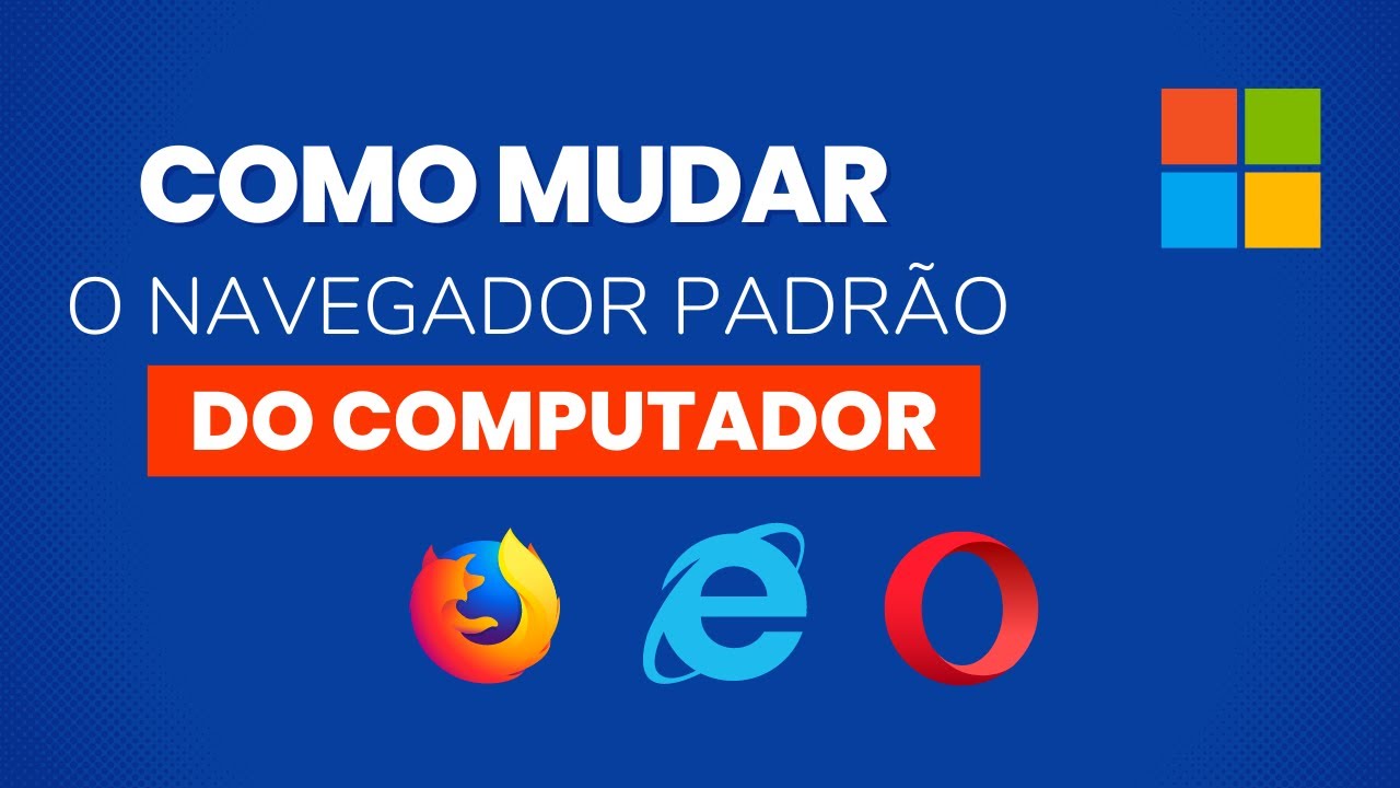 Como mudar o navegador padr o do windows 10 youtube