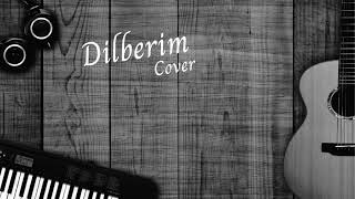 Çelik - Dilberim (cover)
