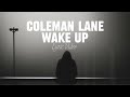 Coleman Lane - Wake Up (Lyric Video)