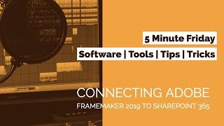 5 Minute Friday - Connecting Adobe FrameMaker 2019 to Sharepoint Online