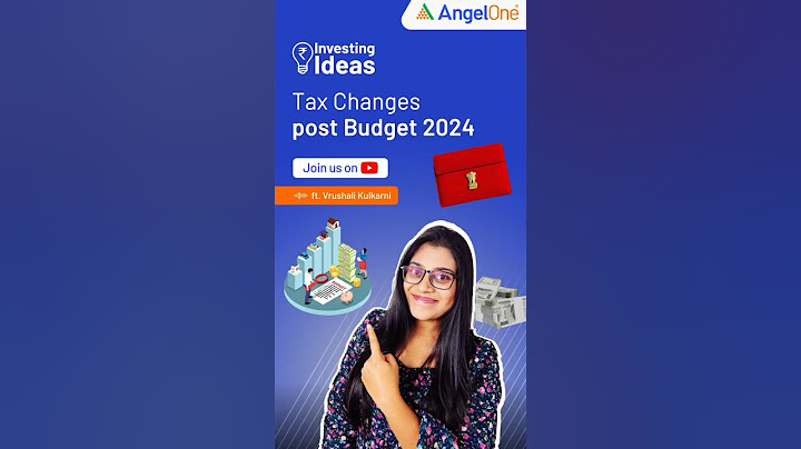 Budget 2024 Explained: Key Tax Changes and Top Highlights | Don't Miss