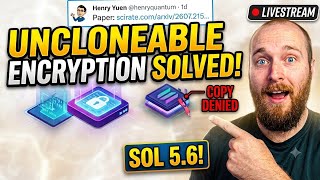 Uncloneable Encryption SOLVED! Huge News
