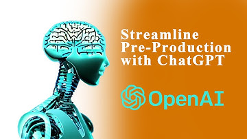 ChatGPT: The AI Assistant for Streamlining Pre-Production in Filmmaking