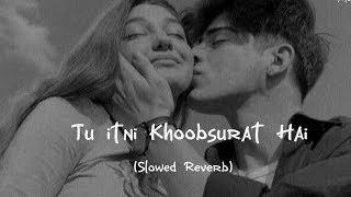 tu itni khubsurat hai (slowed+Reverb) lofi song Resimi