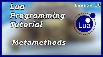Metamethods - Lua Tutorial (Part 16)