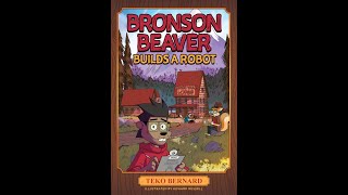 Bronson Beaver Builds A Robot