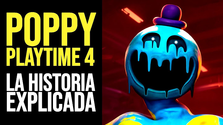 POPPY PLAYTIME CHAPTER 4: Toda la Historia Explicada