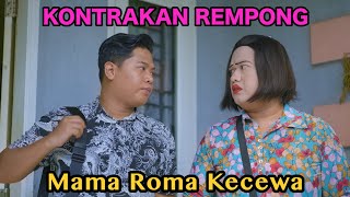 MAMA ROMA KECEWA || KONTRAKAN REMPONG EPISODE 812