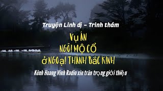 Vụ án Ngôi Mộ Cổ ở ngoại thành Bắc Kinh - Tập 01