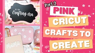 Pink Cricut Crafts from HOBBY LOBBY! 💗 | DIY Part 2 of My Pink Craft Series