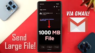 How to Send Large Files via Gmail more Than 25MB [Android\/IOS]