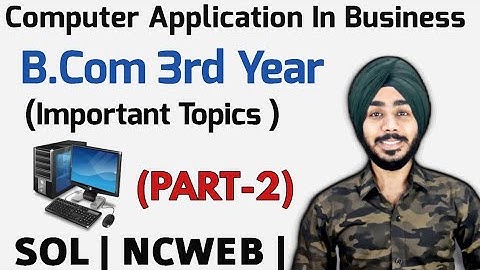 DU-SOL B.Com 3rd Year Computer Application in Business | PART-2 | SOL | NCWEB | Jasmeet Classes