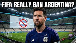 Did FIFA Really Ban Argentina? Here's What Actually Happened