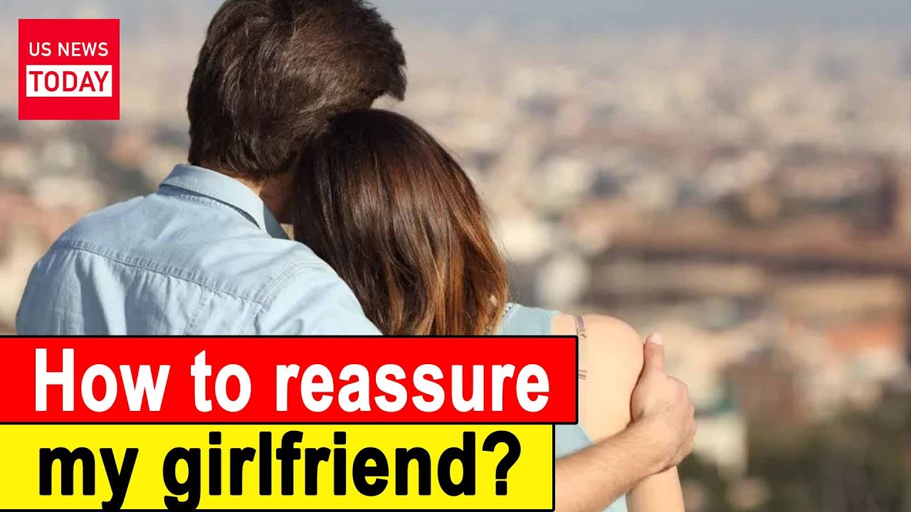 How to reassure my anxiously attached girlfriend ? YouTube