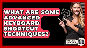 What Are Some Advanced Keyboard Shortcut Techniques? - TheEmailToolbox.com