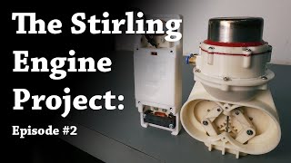 The Stirling Engine Project: Episode 2