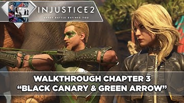 Injustice 2 - Gameplay Walkthrough - Part 3 / Chapter 3 "Black Canary & Green Arrow"