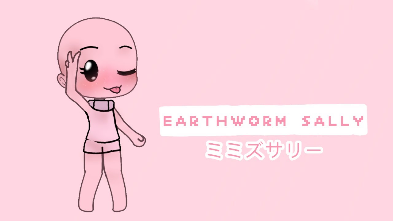 Earthworm Sally Gacha Life Youtube