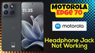Fix Headphone Jack Not Working on Motorola Edge 70 | Easy Troubleshooting