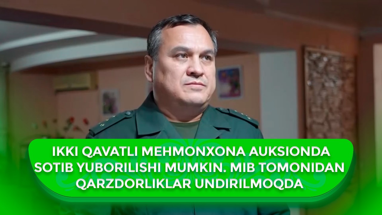 Ikki qavatli mehmonxona auksionda sotib yuborilishi mumkin. MIB tomonidan qarzdorliklar undirilmoqda