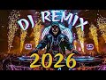 DJ MIX 2026 Remixes Mashups Of Popular Songs 2025 Club Music Disco DJ Remix 2024