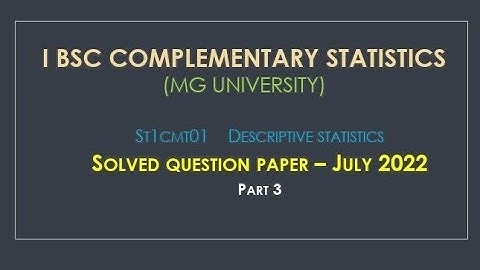 MG UNIVERSITY|SOLVED QUESTION PAPER| JULY 22|I BSc COMPLEMENTARY STATISTICS| DESCRIPTIVE STATISTICS