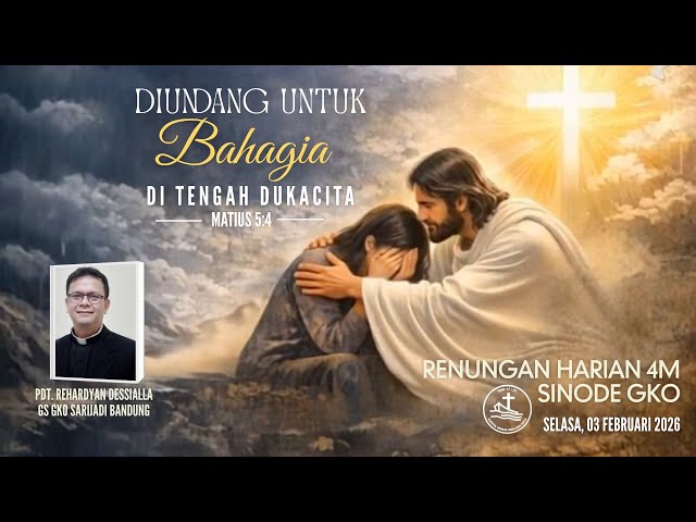 Renungan Harian 4M - Diundang Untuk Bahagia Di Tengah Dukacita